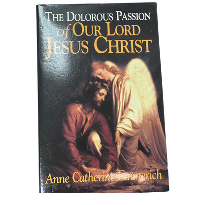 The Dolorous Passion of Our Lord Jesus Christ