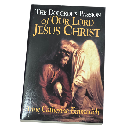 The Dolorous Passion of Our Lord Jesus Christ