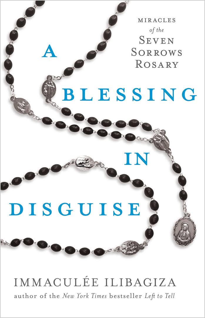A Blessing in Disguise by Immaculee Ilibagiza- Hardcover -Available Jan. 31, 2023